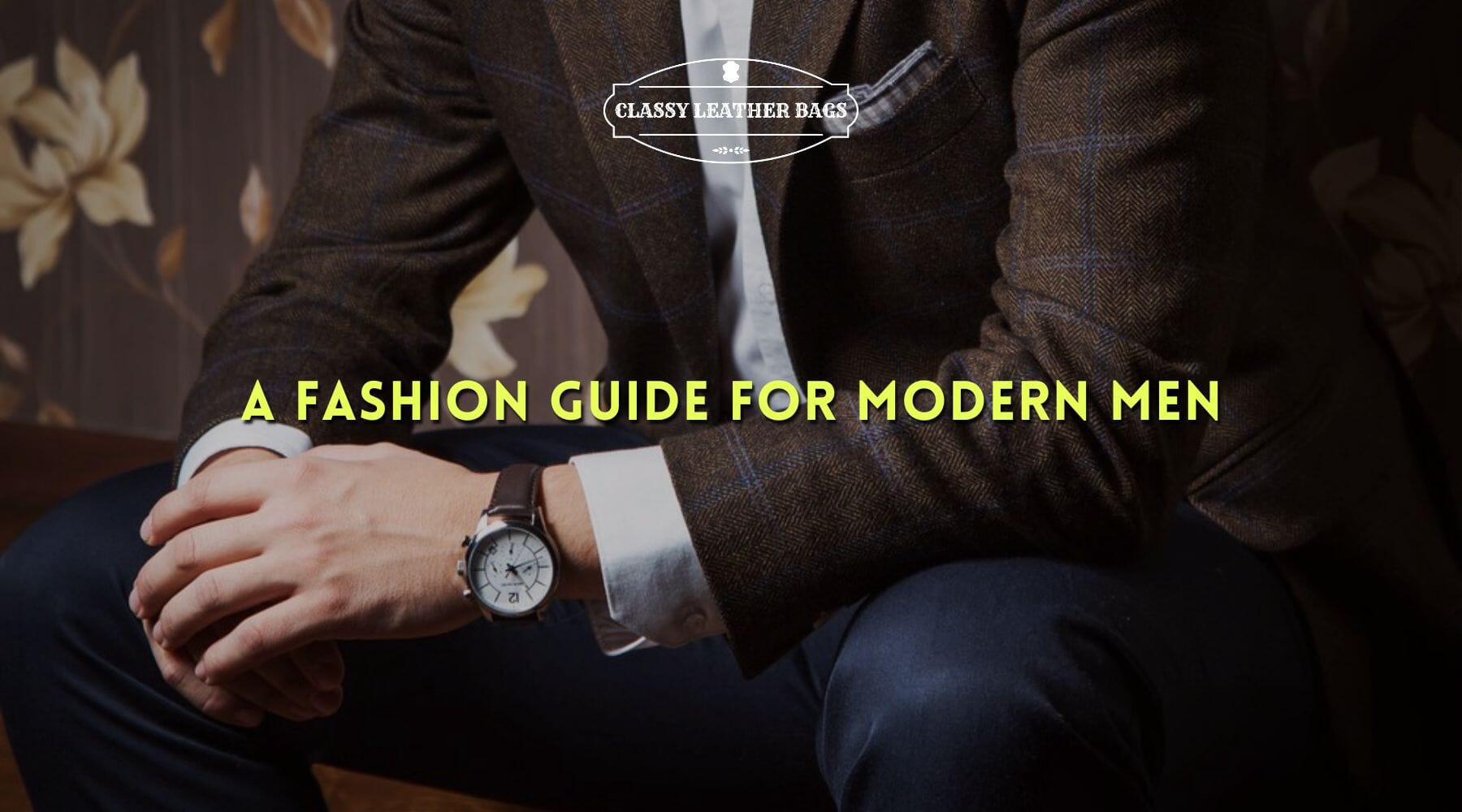 A Fashion Guide For Modern Men