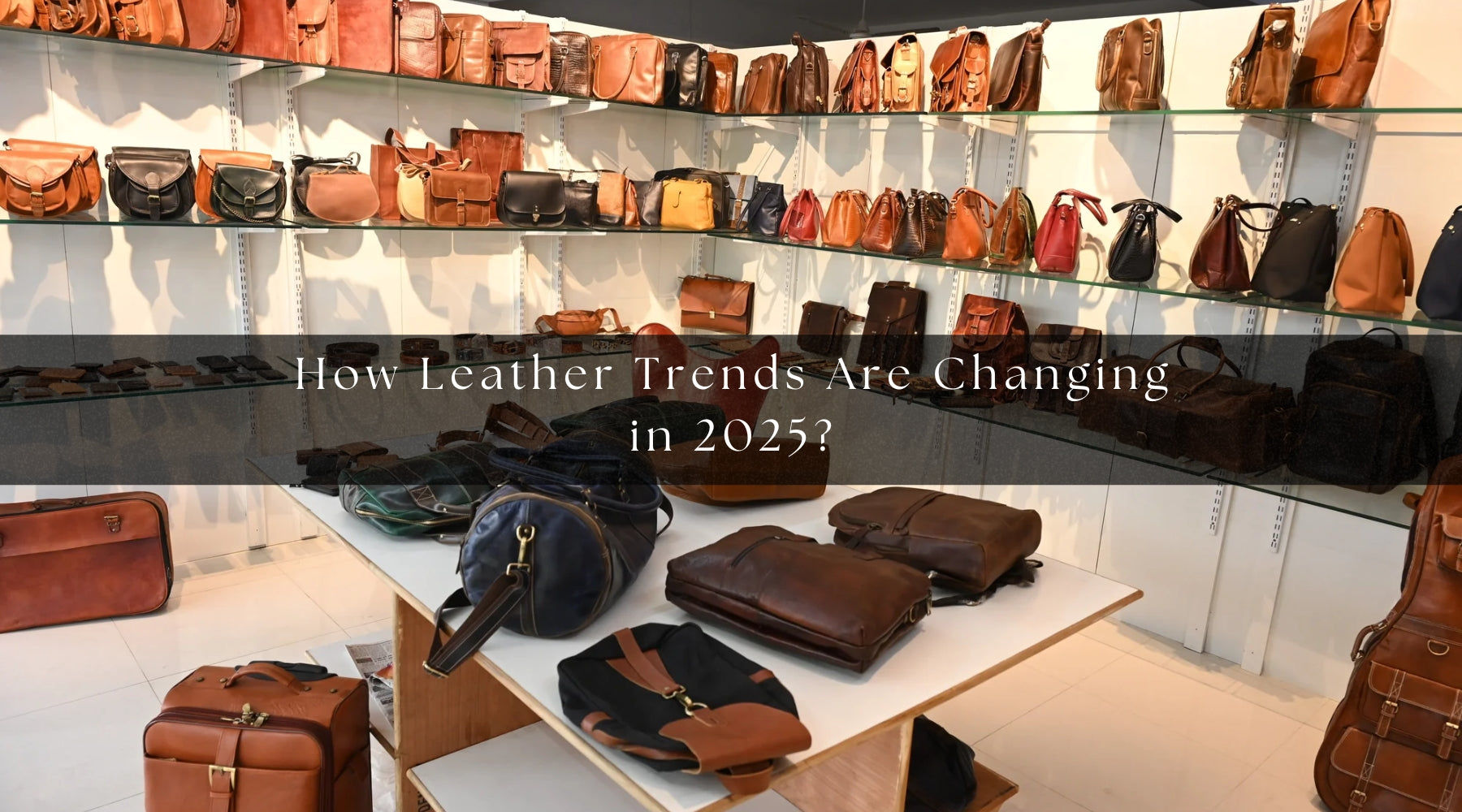 How Leather Trends Are Changing in 2025?