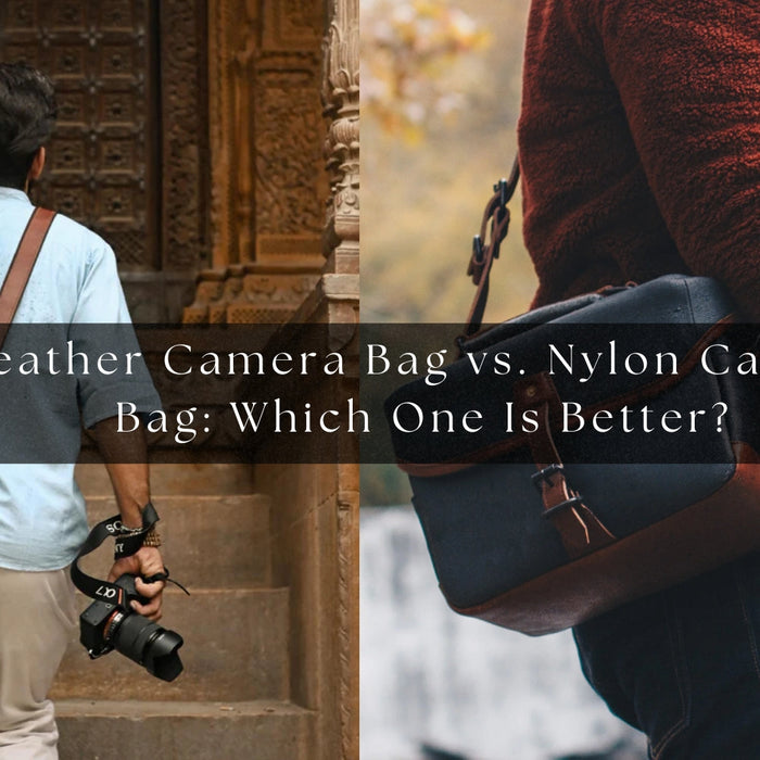 Leather Camera Bag vs. Nylon Camera Bag: Which One Is Better?