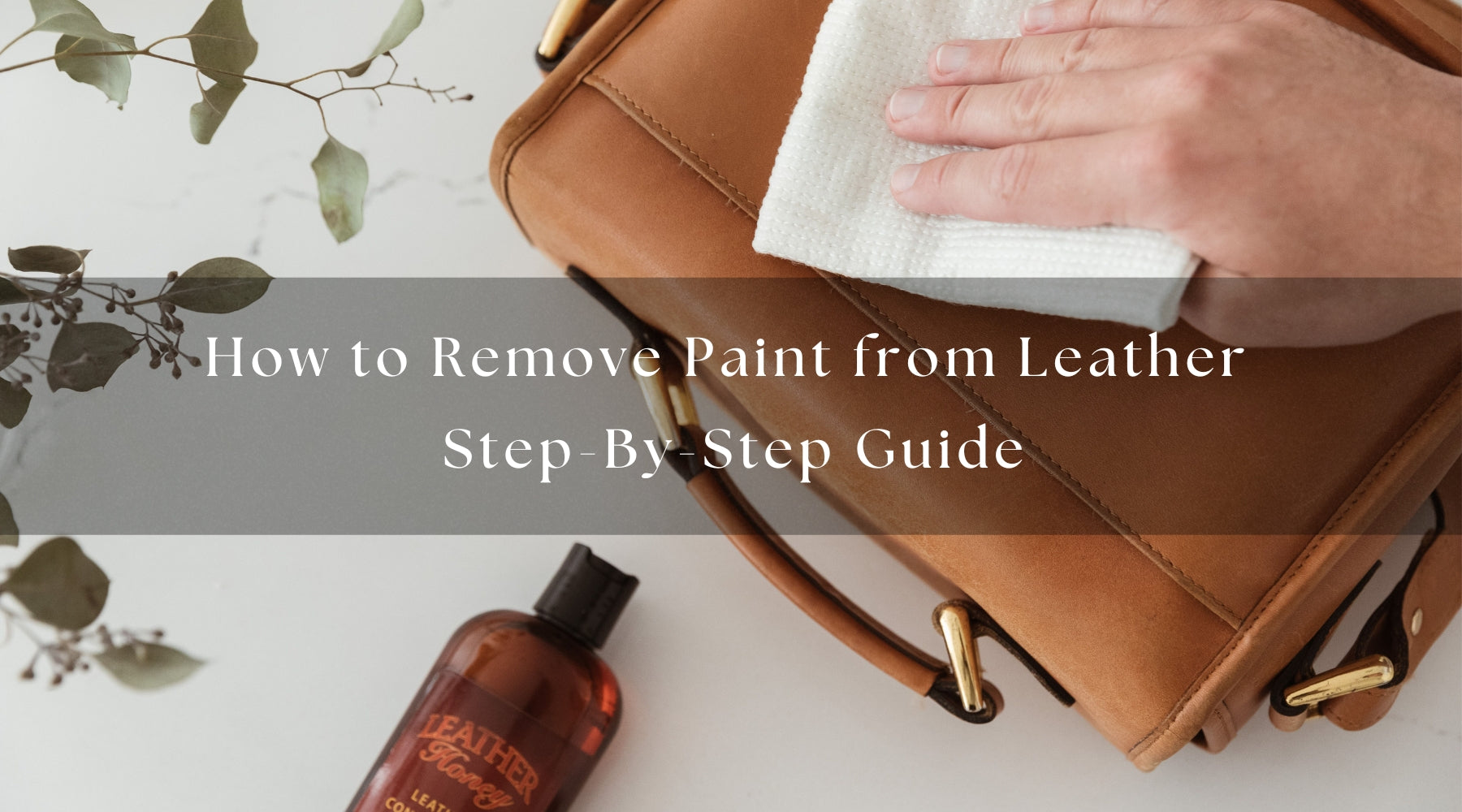 How to Remove Paint from Leather: Step-By-Step Guide